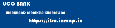 UCO BANK  JHARKHAND SARAIKELA-KHARSAWAN    ifsc code